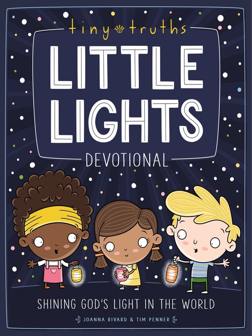 Title details for Tiny Truths Little Lights Devotional by Joanna Rivard - Available